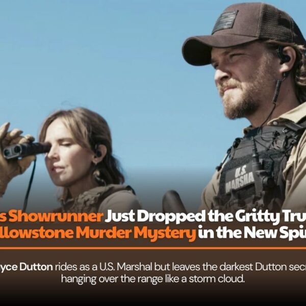 Marshals Showrunner Just Dropped the Gritty Truth on That Yellowstone Murder Mystery in the New Spinoff